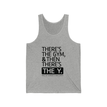 There's the Y Unisex Jersey Tank