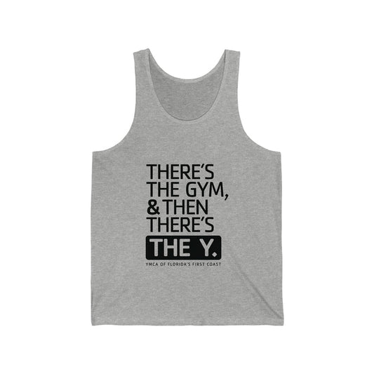 There's the Y Unisex Jersey Tank