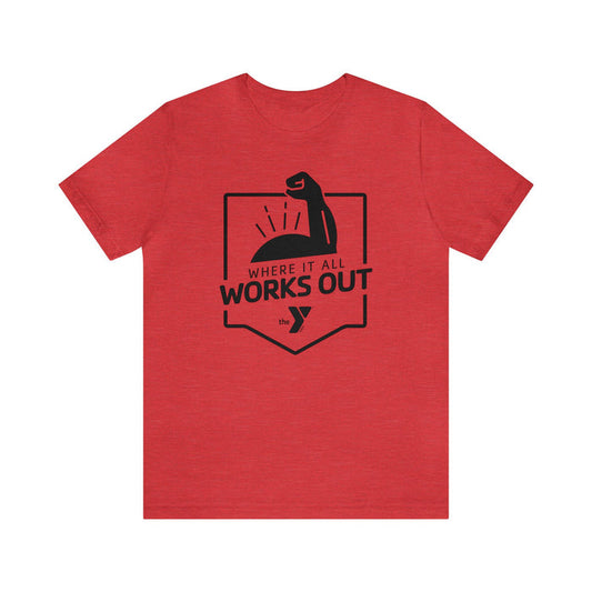 Where It All Works Out Unisex Jersey Short Sleeve Tee
